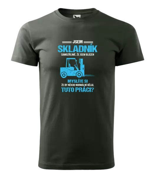 Pánské tričko Samozřejmě, že jsem blázen - skladník