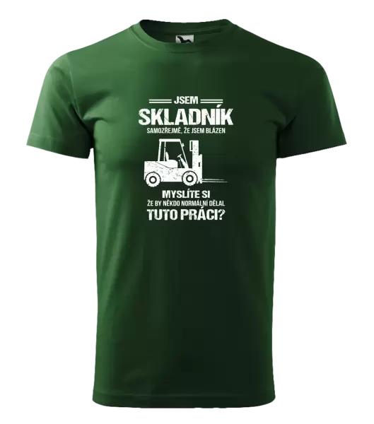 Pánské tričko Samozřejmě, že jsem blázen - skladník