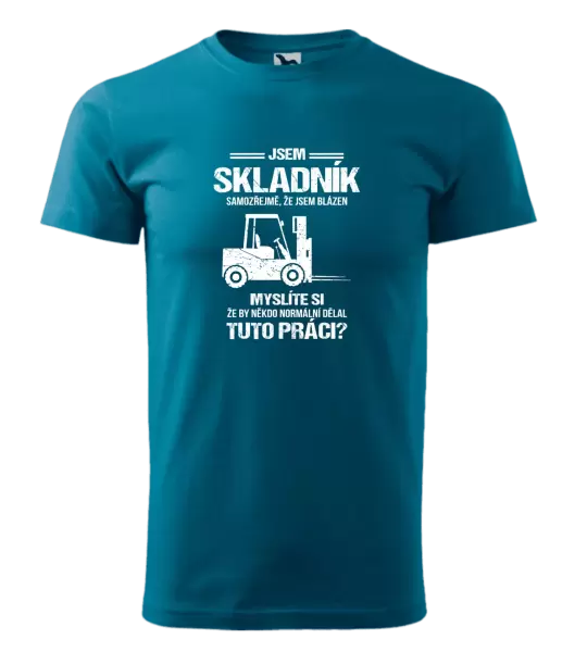 Pánské tričko Samozřejmě, že jsem blázen - skladník