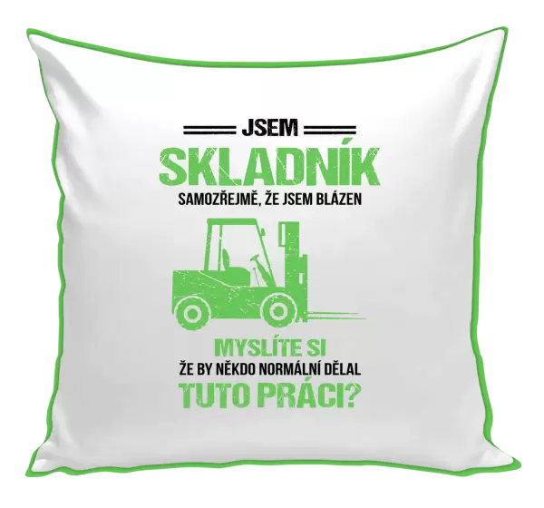 Polštář Samozřejmě, že jsem blázen - skladník