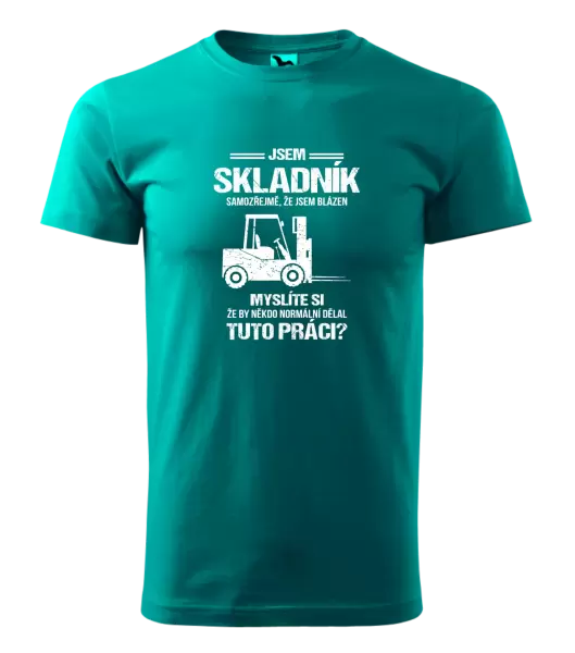Pánské tričko Samozřejmě, že jsem blázen - skladník