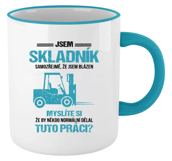 Hrnek Samozřejmě, že jsem blázen - skladník