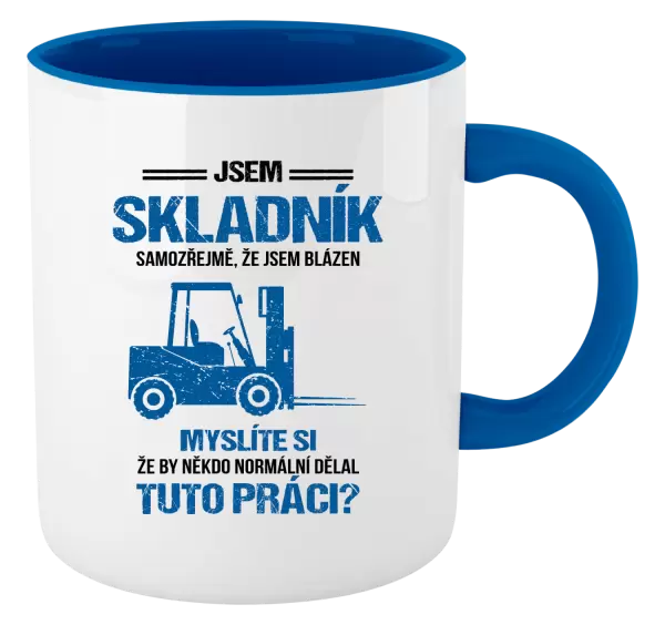 Hrnek Samozřejmě, že jsem blázen - skladník