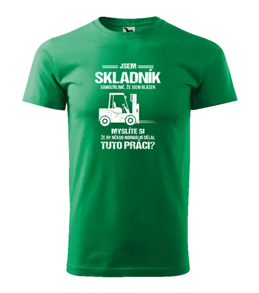 Pánské tričko Samozřejmě, že jsem blázen - skladník
