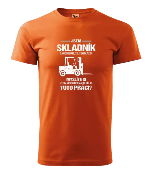 Pánské tričko Samozřejmě, že jsem blázen - skladník