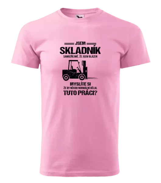 Pánské tričko Samozřejmě, že jsem blázen - skladník