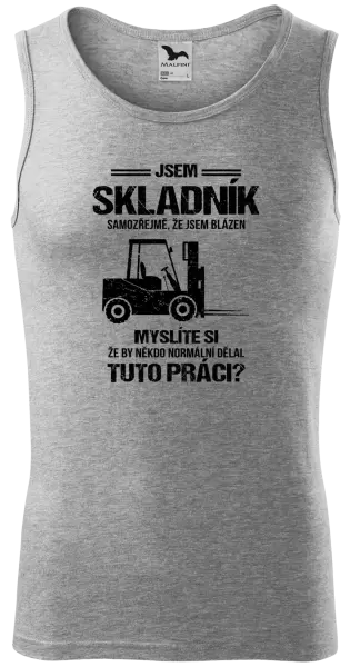 Pánské tílko Samozřejmě, že jsem blázen - skladník