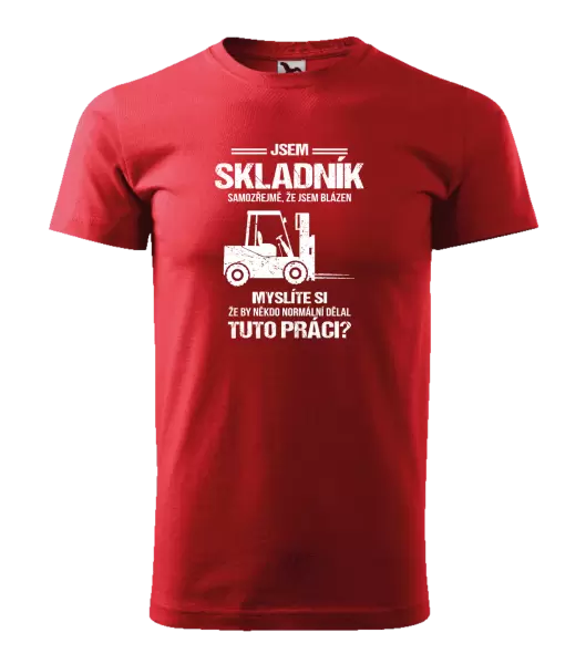 Pánské tričko Samozřejmě, že jsem blázen - skladník