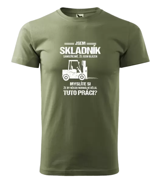 Pánské tričko Samozřejmě, že jsem blázen - skladník