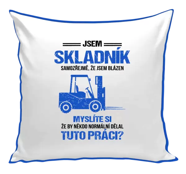 Polštář Samozřejmě, že jsem blázen - skladník