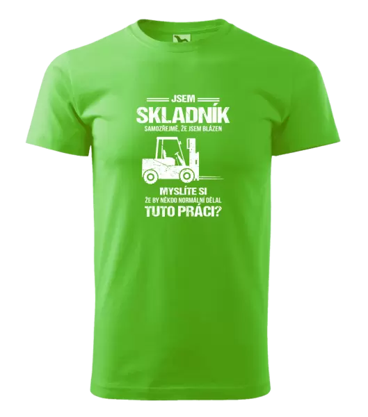 Pánské tričko Samozřejmě, že jsem blázen - skladník