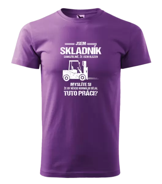 Pánské tričko Samozřejmě, že jsem blázen - skladník
