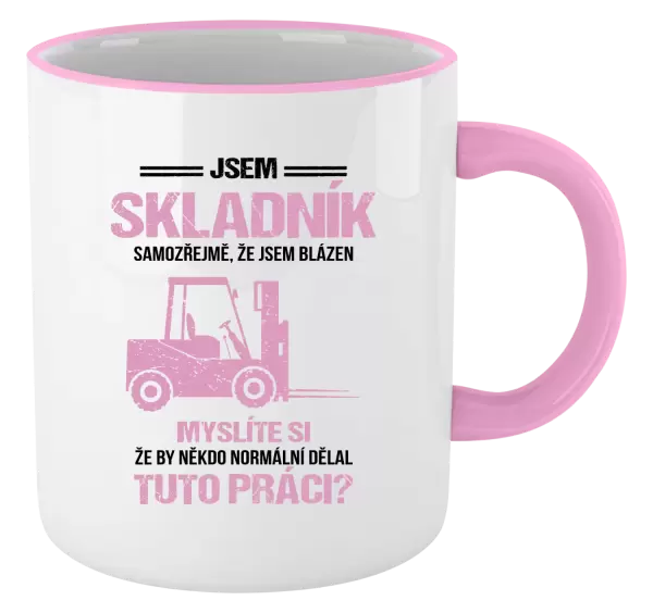 Hrnek Samozřejmě, že jsem blázen - skladník
