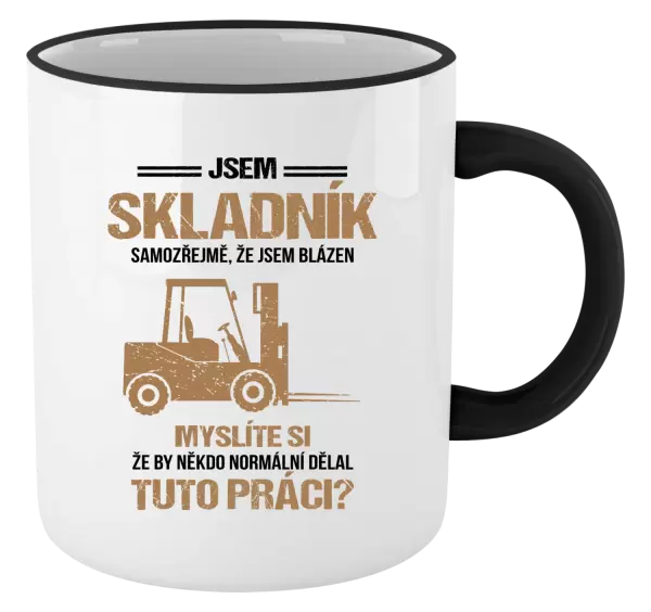 Hrnek Samozřejmě, že jsem blázen - skladník