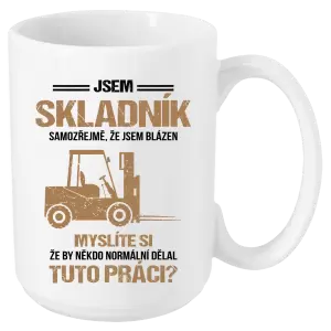 Hrnek Samozřejmě, že jsem blázen - skladník