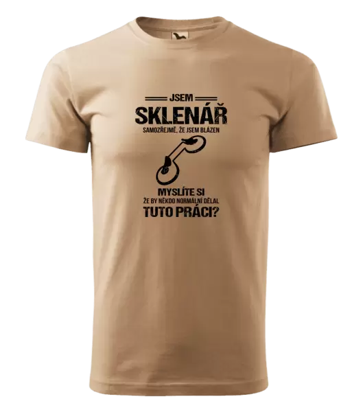 Pánské tričko Samozřejmě, že jsem blázen - sklenář