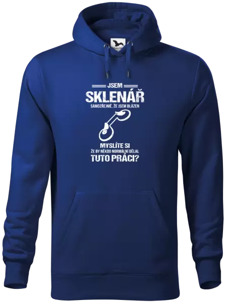 Pánská mikina Samozřejmě, že jsem blázen - sklenář