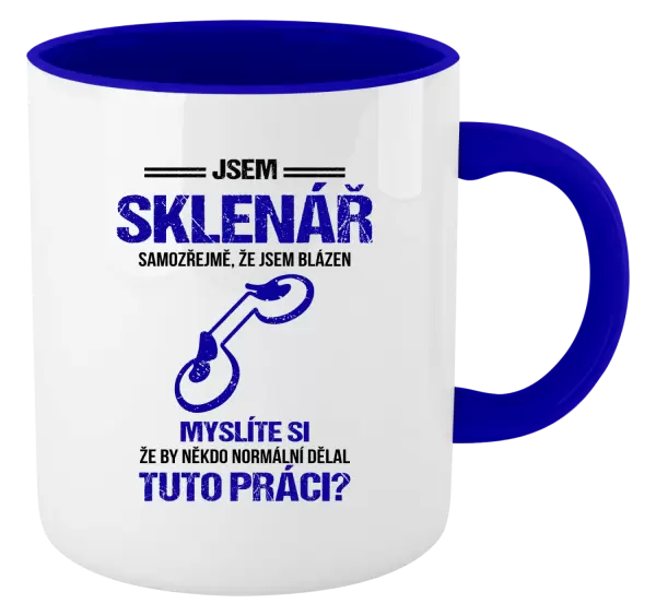 Hrnek Samozřejmě, že jsem blázen - sklenář