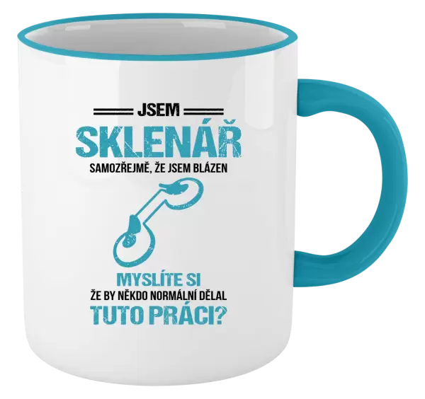 Hrnek Samozřejmě, že jsem blázen - sklenář