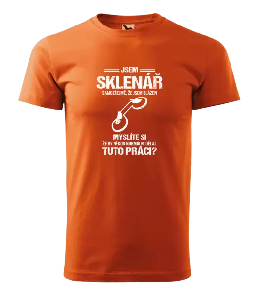 Pánské tričko Samozřejmě, že jsem blázen - sklenář