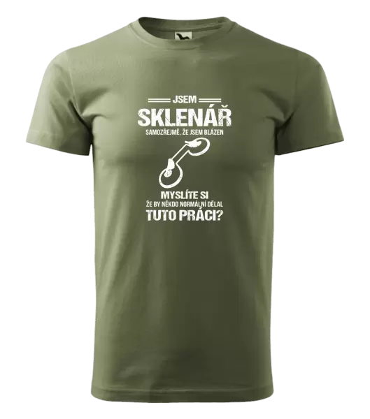 Pánské tričko Samozřejmě, že jsem blázen - sklenář