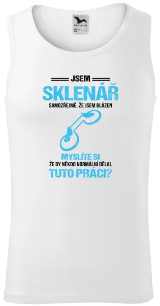 Pánské tílko Samozřejmě, že jsem blázen - sklenář