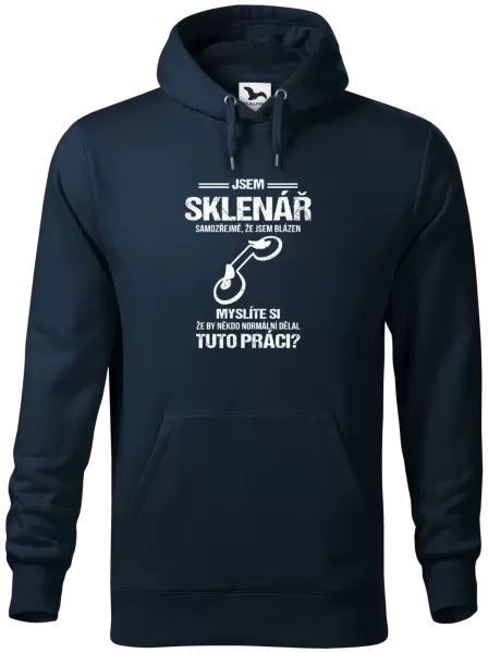 Pánská mikina Samozřejmě, že jsem blázen - sklenář