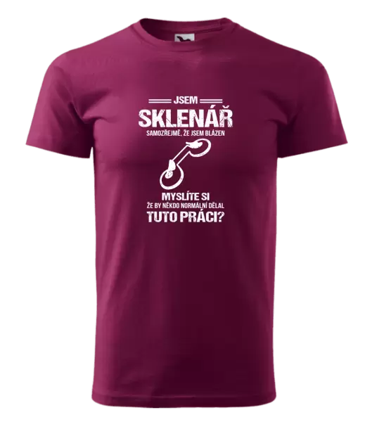 Pánské tričko Samozřejmě, že jsem blázen - sklenář