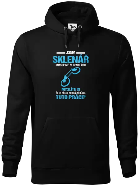 Pánská mikina Samozřejmě, že jsem blázen - sklenář