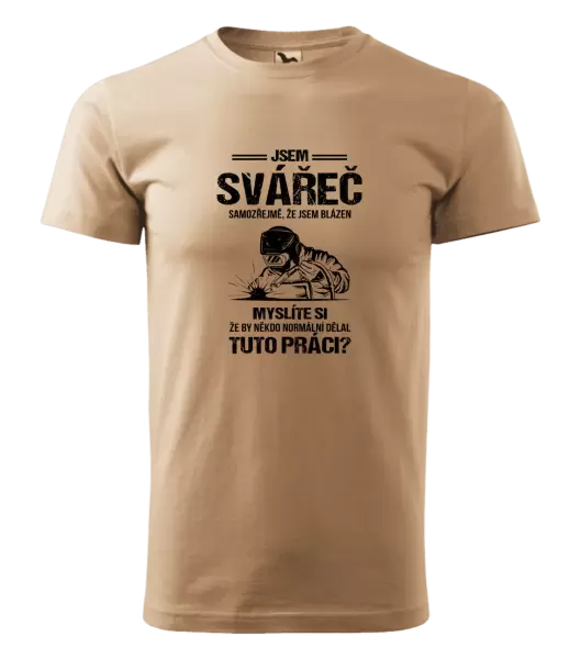 Pánské tričko Samozřejmě, že jsem blázen - svářeč