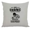 Polštář Samozřejmě, že jsem blázen - svářeč