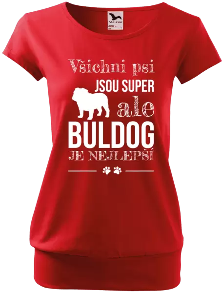 Dámské tričko Buldog je nejlepší