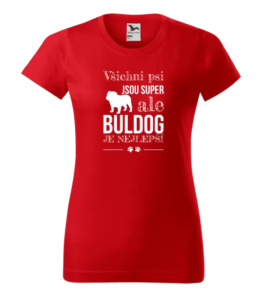 Dámské tričko Buldog je nejlepší