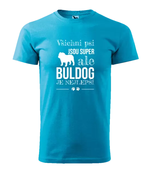 Pánské tričko Buldog je nejlepší