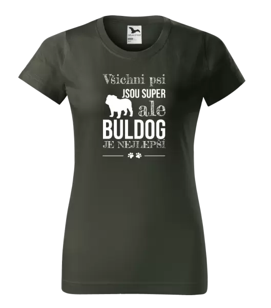 Dámské tričko Buldog je nejlepší
