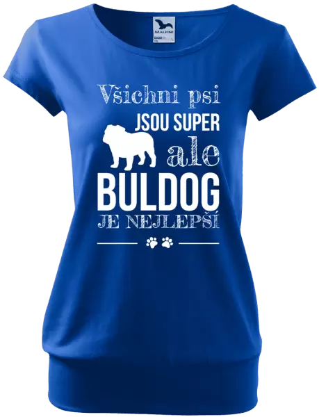 Dámské tričko Buldog je nejlepší