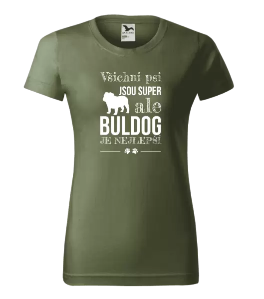 Dámské tričko Buldog je nejlepší