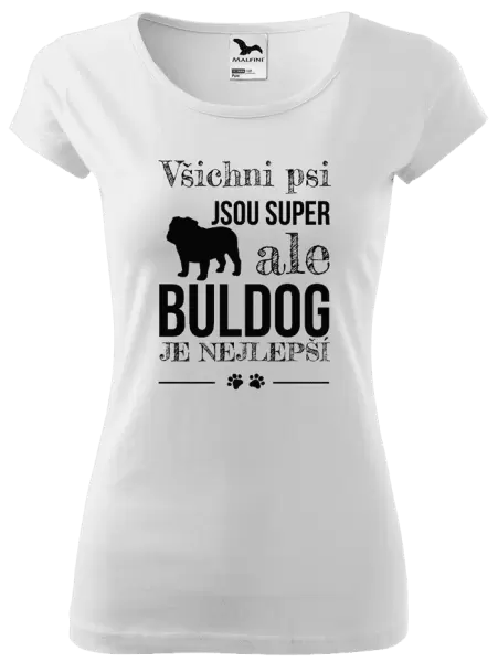 Dámské tričko Buldog je nejlepší