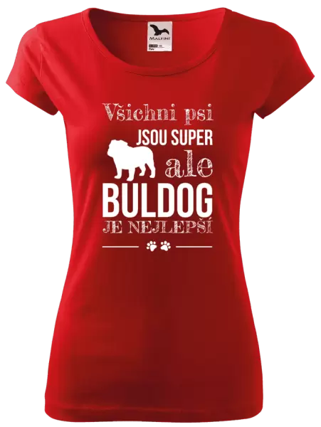 Dámské tričko Buldog je nejlepší