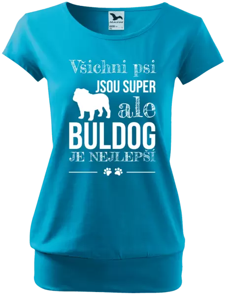 Dámské tričko Buldog je nejlepší