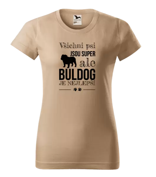 Dámské tričko Buldog je nejlepší