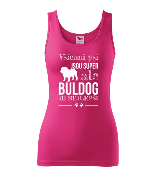 Dámské tílko Buldog je nejlepší