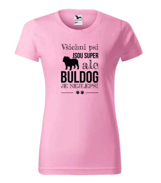 Dámské tričko Buldog je nejlepší