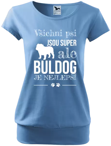 Dámské tričko Buldog je nejlepší