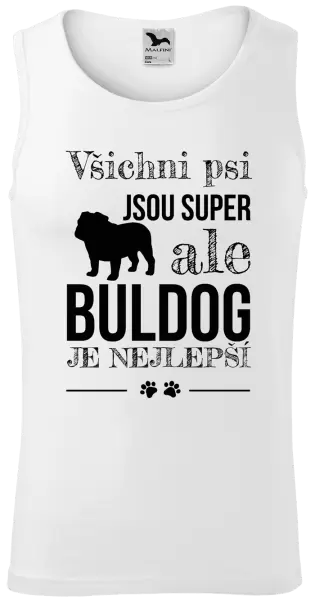 Pánské tílko Buldog je nejlepší