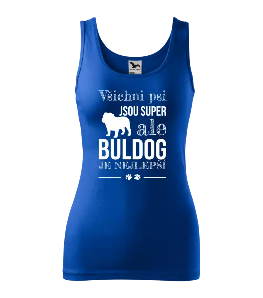 Dámské tílko Buldog je nejlepší