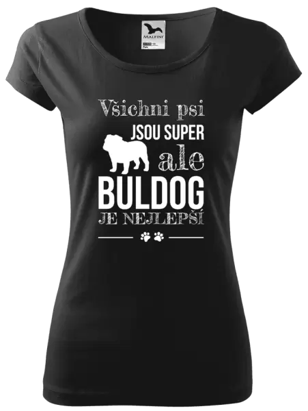 Dámské tričko Buldog je nejlepší