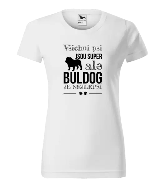 Dámské tričko Buldog je nejlepší