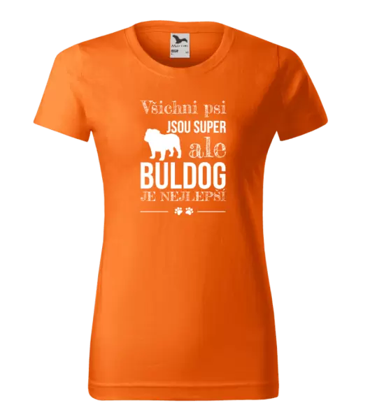 Dámské tričko Buldog je nejlepší