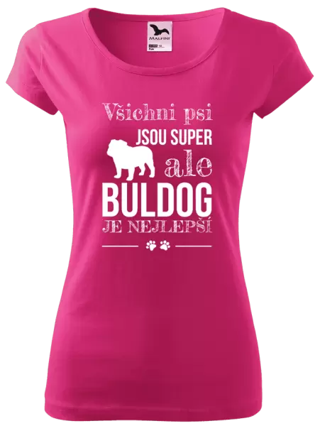 Dámské tričko Buldog je nejlepší